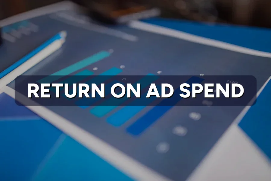 Return on Ad Spend (ROAS): What Counts as a Good Number