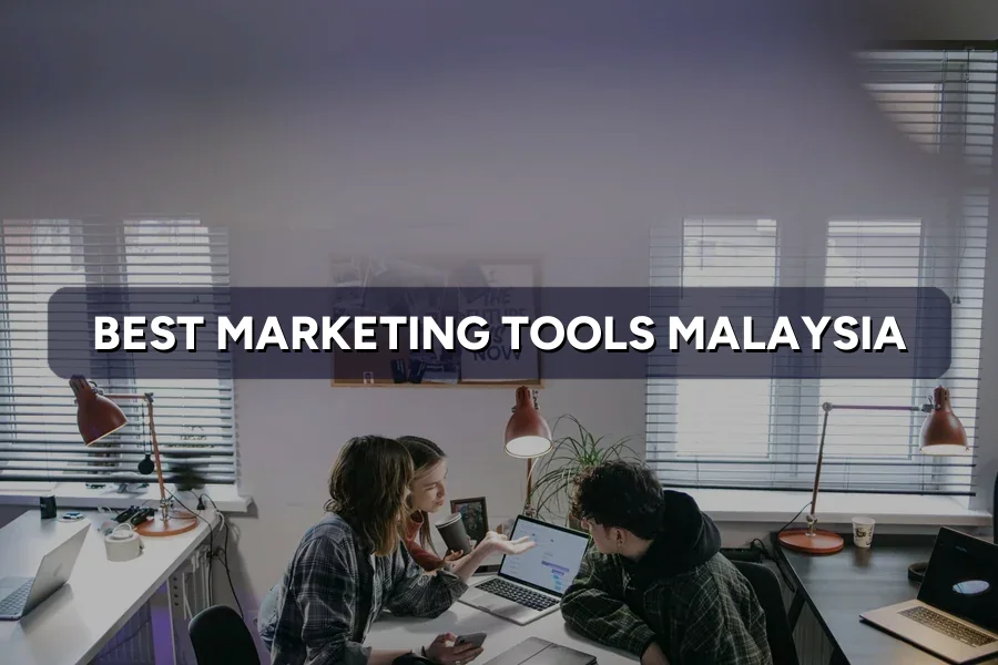 Best Marketing Tools for Malaysian SMEs to Use in 2026