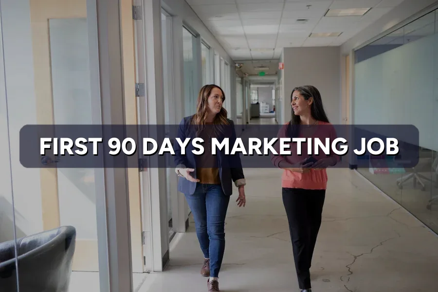 First 90 Days as a Marketing Executive: A Playbook