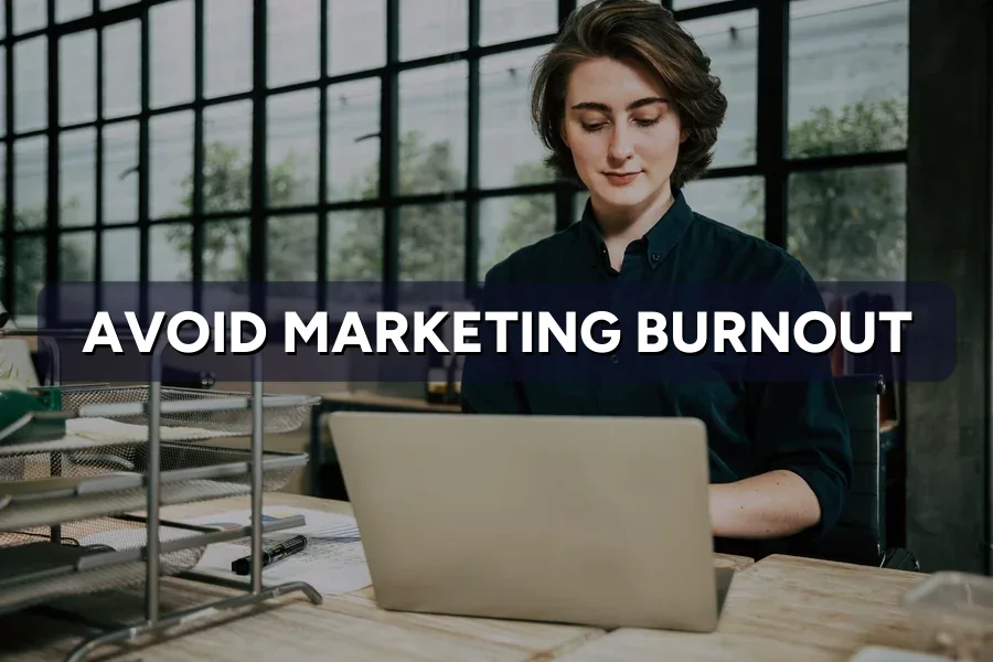 How to Avoid Burnout When You're the Only Marketer