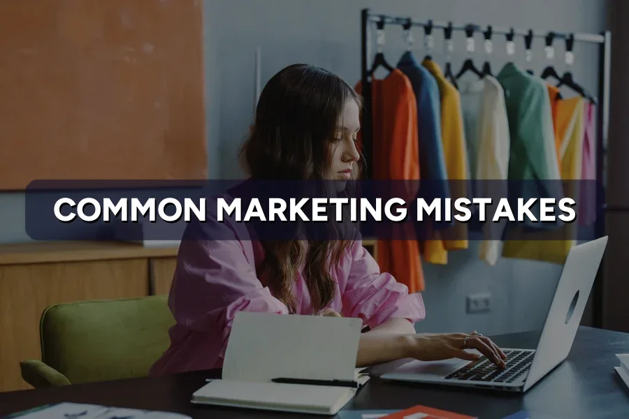 Common Marketing Mistakes to Avoid as a New Marketer