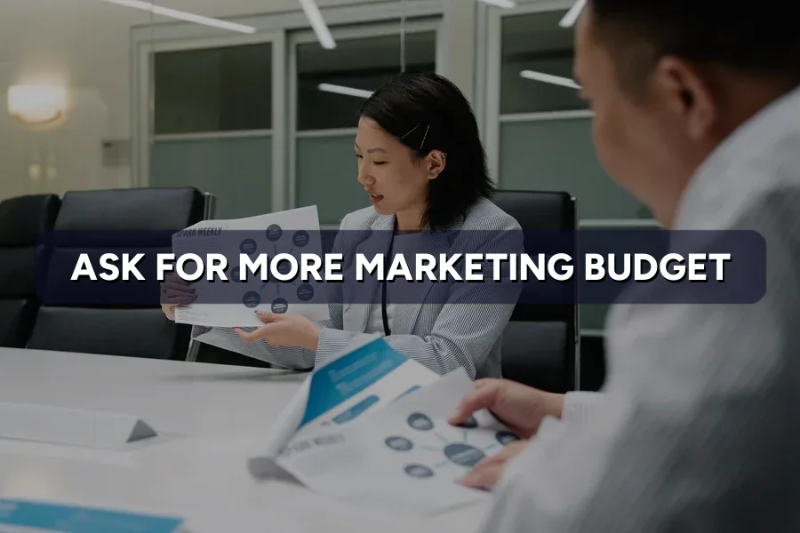 How to Ask for More Marketing Budget (and Get It)