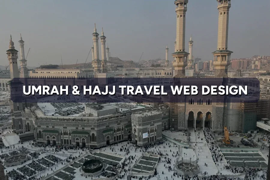 Best Web Design for Umrah Agencies in Malaysia: Guide 2026