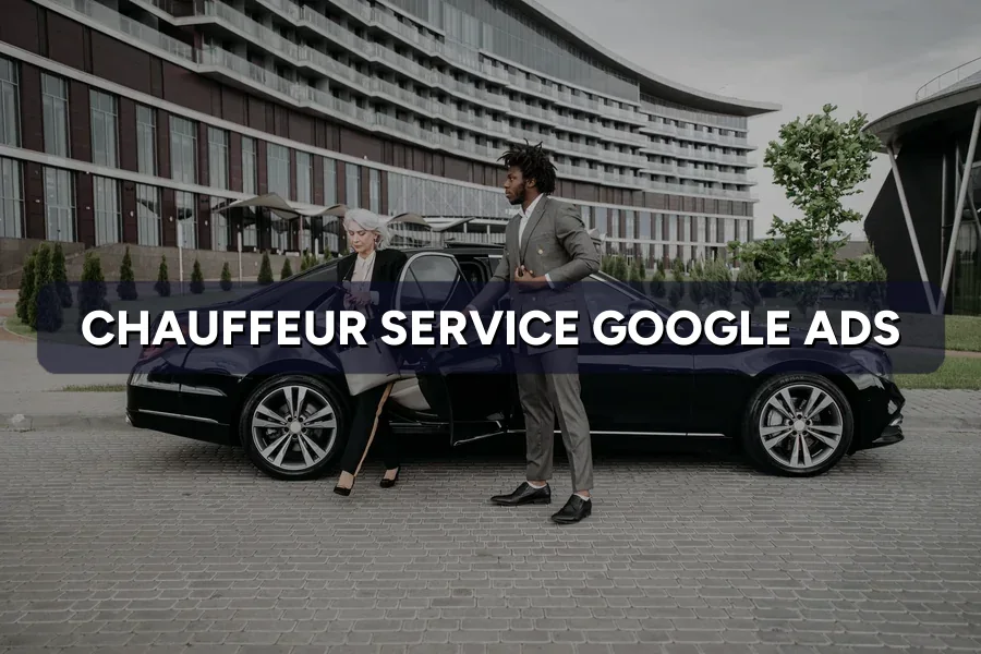 Best Google Ads for Chauffeur Services Malaysia Guide 2026