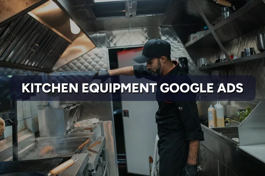 Best Google Ads for Kitchen Suppliers in Malaysia Guide 2026