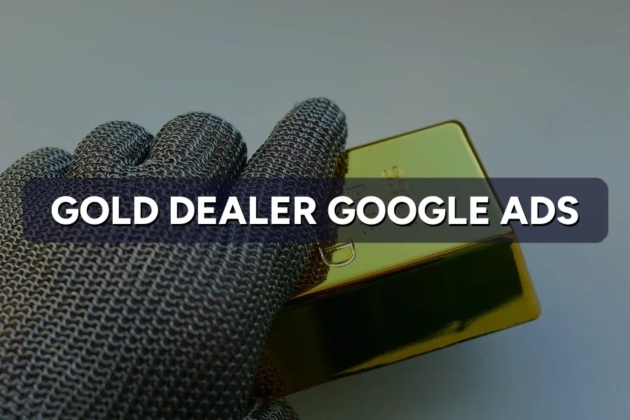Google Ads for Gold Dealers in Malaysia: Complete 2026 Guide