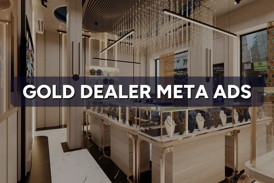 Meta Ads for Gold Dealers in Malaysia: The Complete 2026 Guide