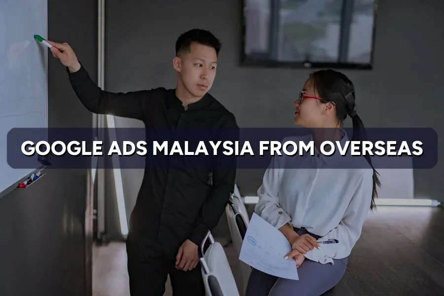 Google Ads Malaysia From Abroad: Account, Billing & Currency