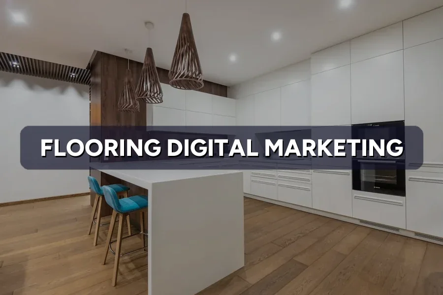 Best Digital Marketing for Flooring Companies Malaysia 2026