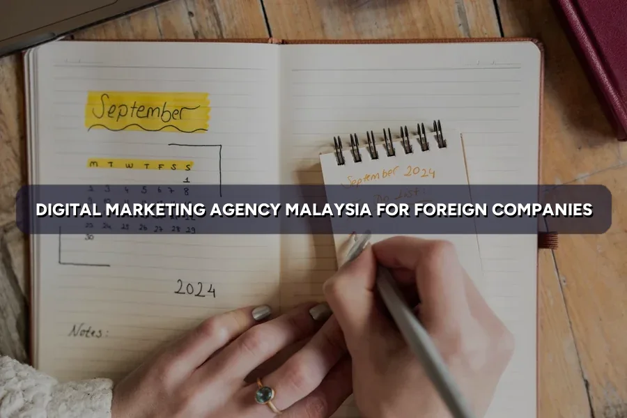 Malaysian Marketing Agency for Foreign Companies: 2026 Guide