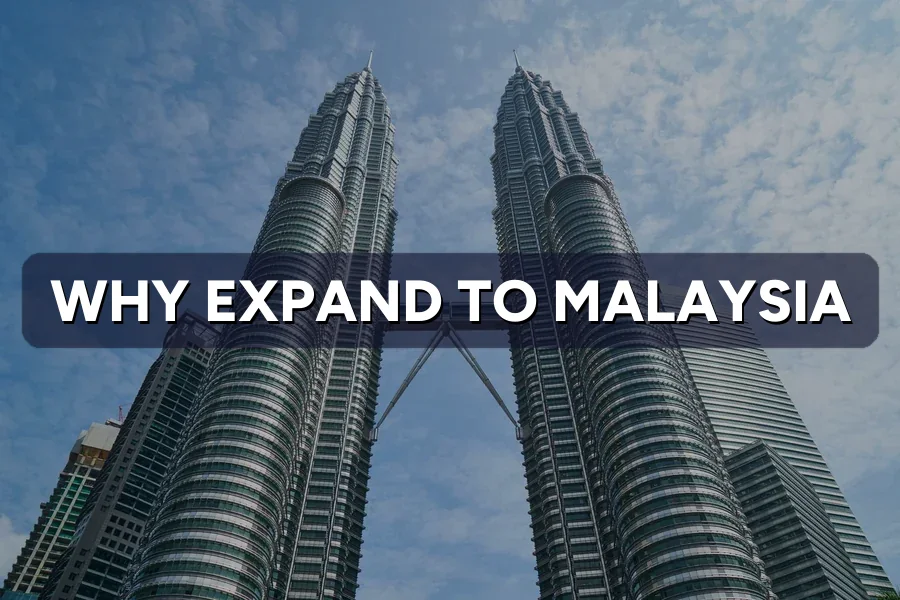 Why Expand to Malaysia? 8 Reasons Foreign Brands Start Here