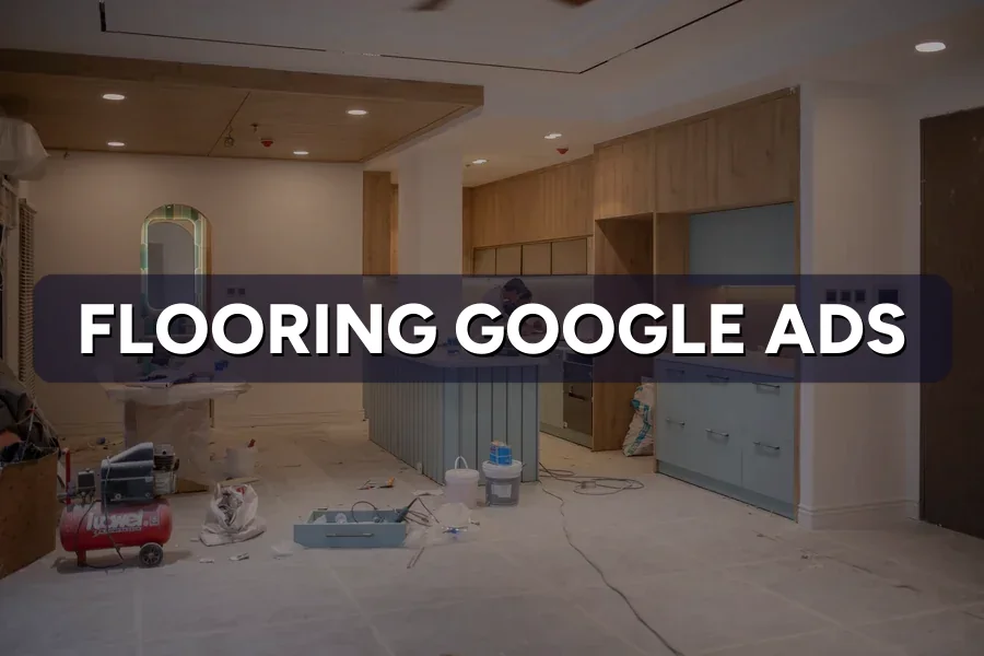Best Google Ads for Flooring Companies Malaysia Guide 2026