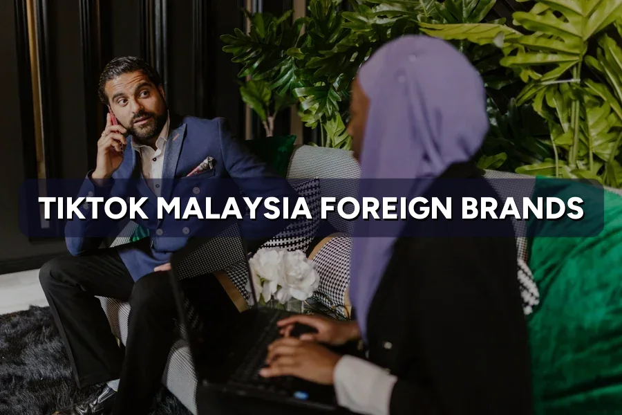 TikTok Malaysia for Foreign Brands: Why It Beats Instagram