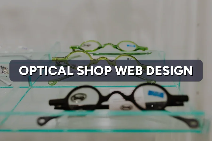 Best Web Design for Optical Shops in Malaysia: Guide 2026