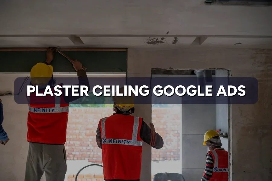 Best Google Ads for Ceiling Contractors Malaysia Guide 2026