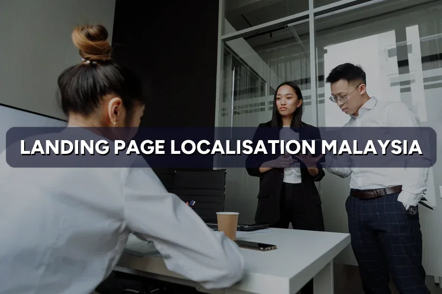 Landing Page Localisation for Malaysia: Convert More Leads