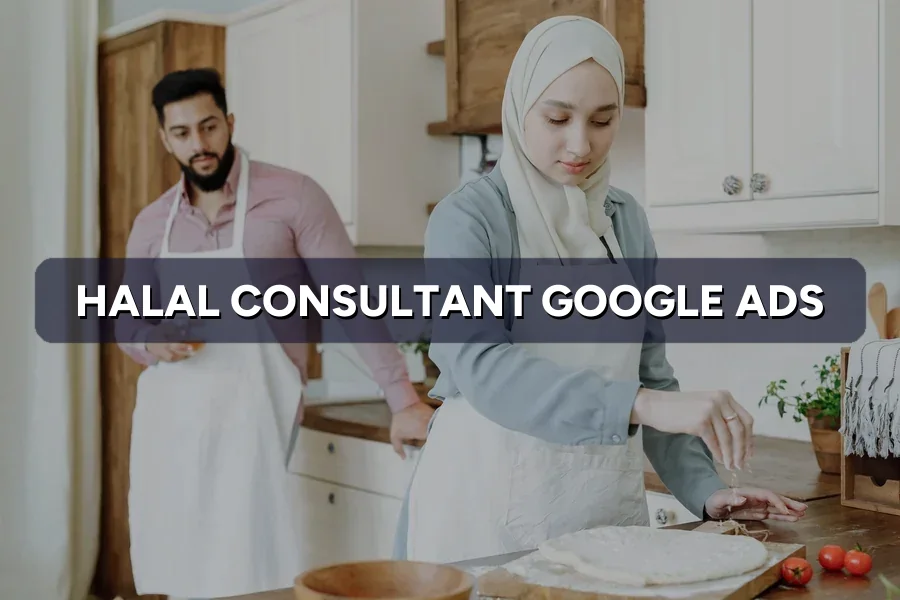 Best Google Ads for Halal Consultants in Malaysia Guide 2026