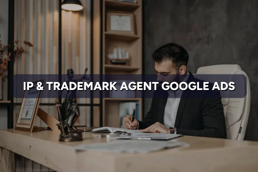 Best Google Ads for Trademark Agents in Malaysia: Guide 2026