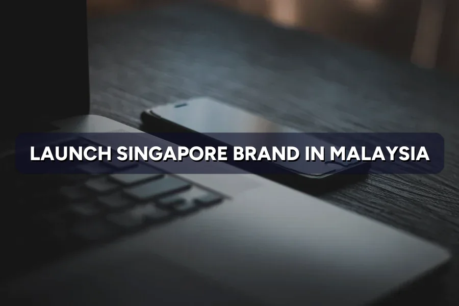Singapore Brand Launch in Malaysia: 90-Day Digital Plan