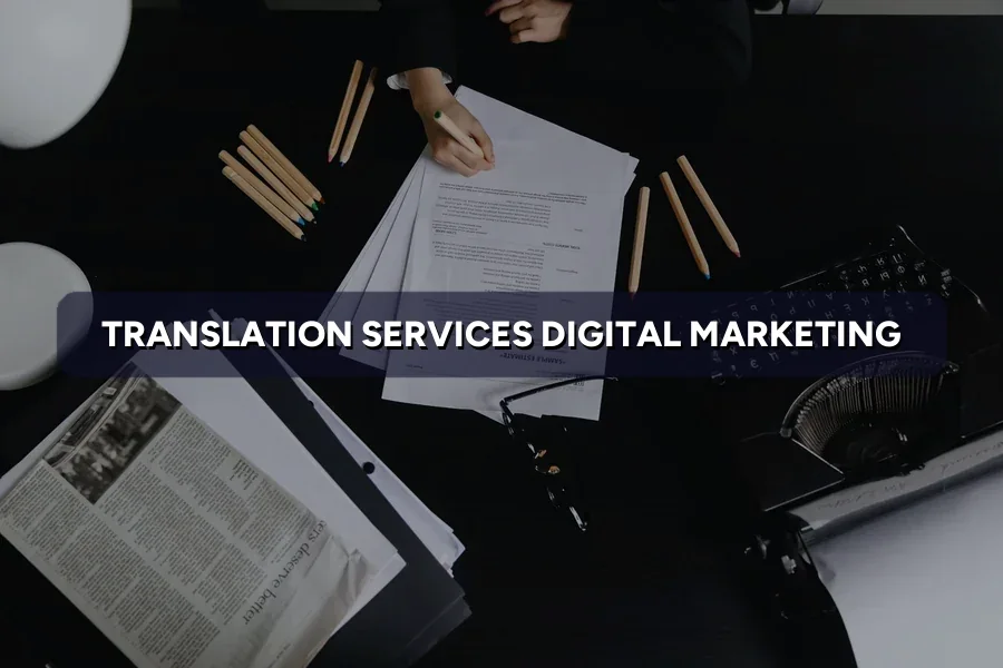 Best Digital Marketing for Translation Firms Malaysia 2026