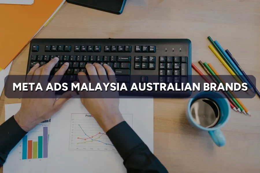 Meta Ads Malaysia for Australian Brands: Creative That Lands