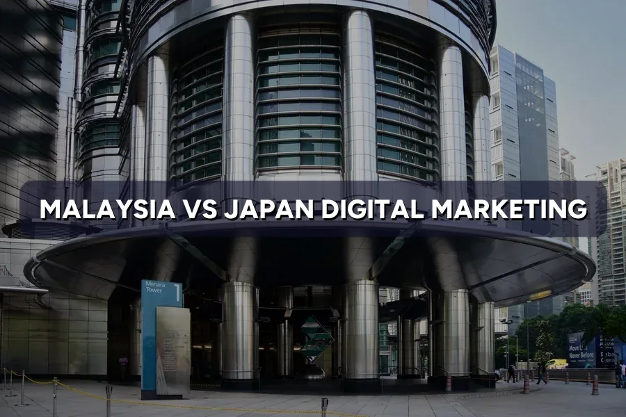 Malaysia vs Japan Digital Marketing: 10 Differences to Know
