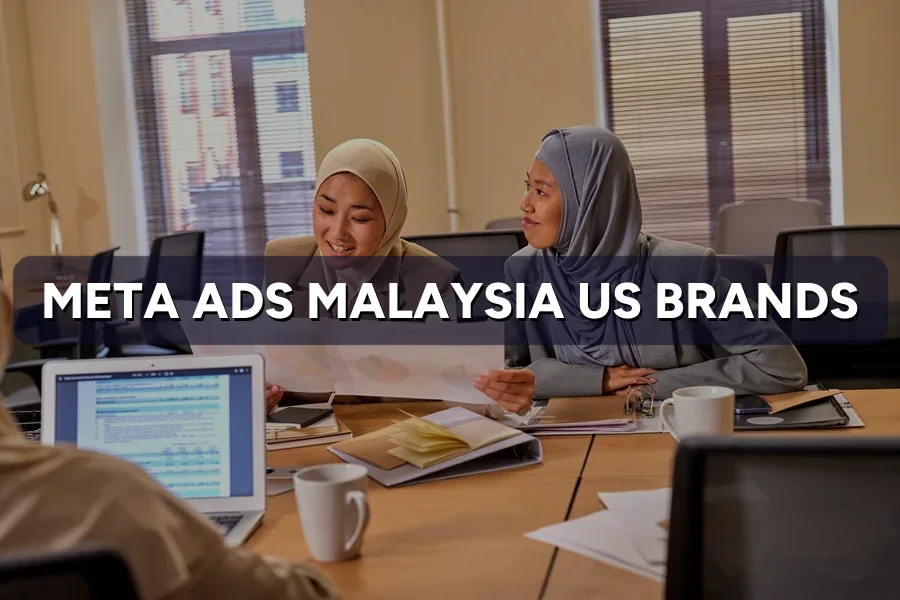 Meta Ads Malaysia for US Brands: Targeting & Creative Guide