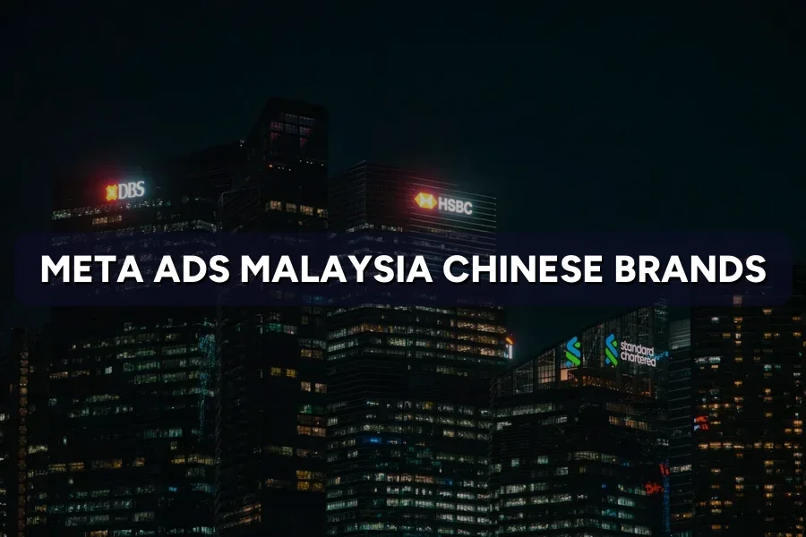 Meta Ads Malaysia for Chinese Brands: Facebook & IG Basics