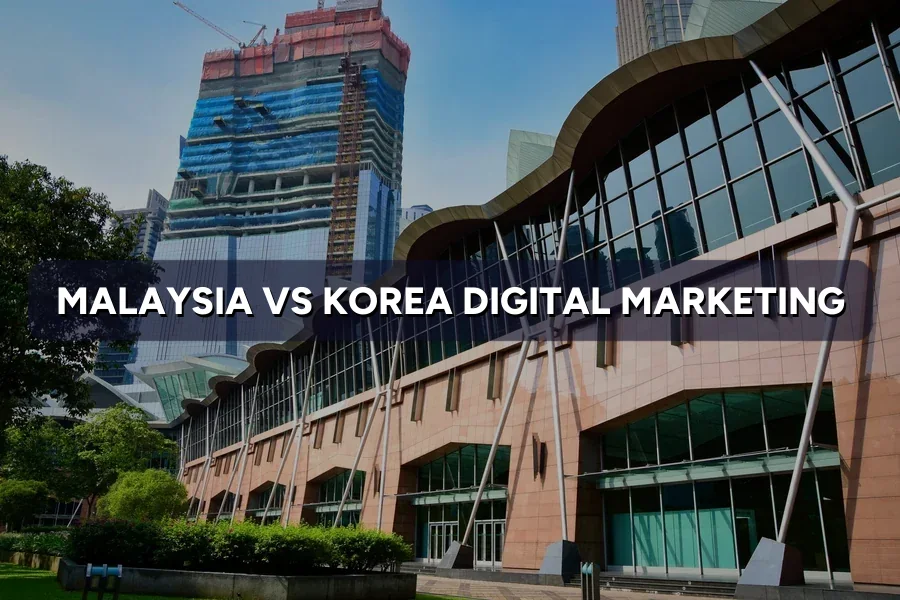 Malaysia vs Korea Digital Marketing: From Naver to Google