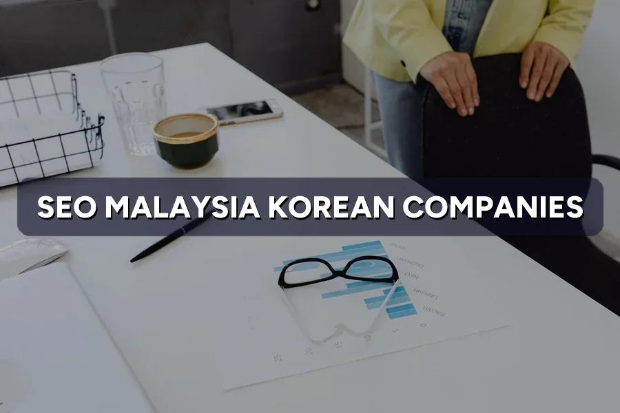 SEO in Malaysia for Korean Companies: Google, Not Naver