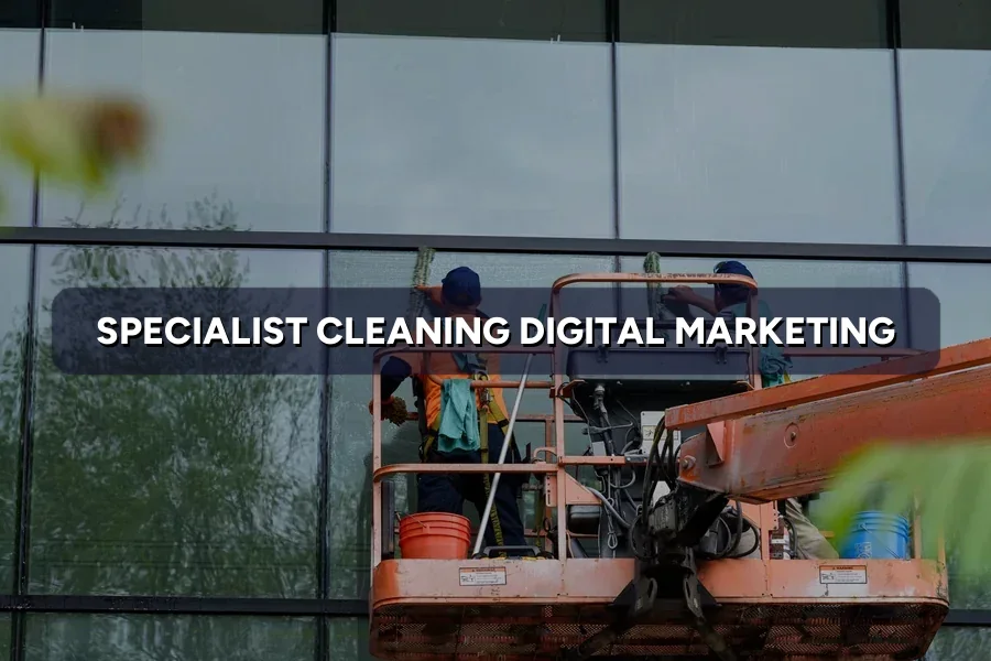 Best Digital Marketing for Specialist Cleaners Malaysia 2026