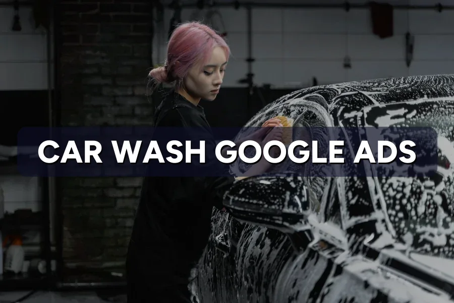 Best Google Ads for Car Wash Operators Malaysia Guide 2026