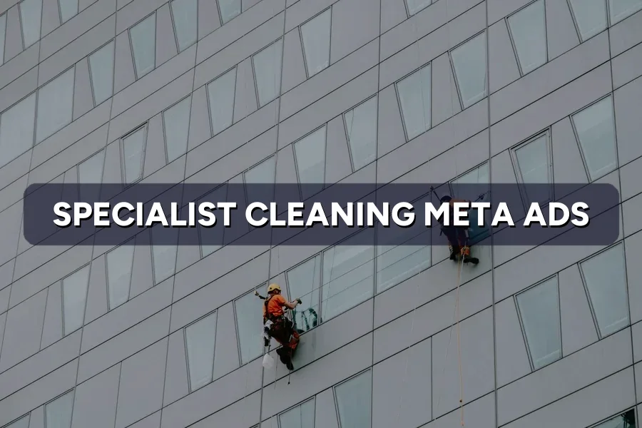 Best Meta Ads for Specialist Cleaners in Malaysia Guide 2026