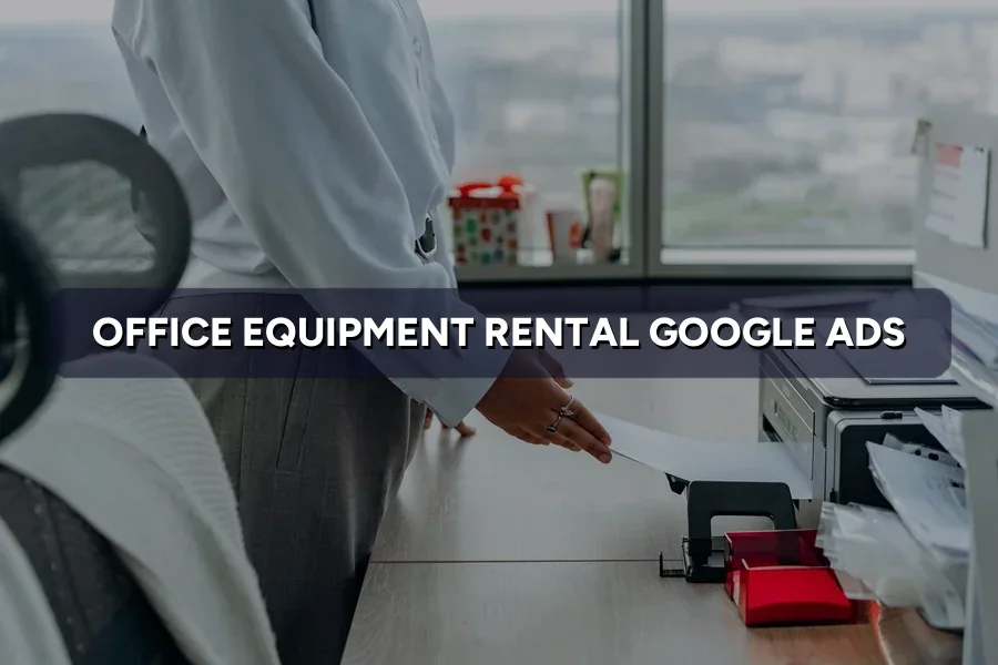 Best Google Ads for Equipment Rentals in Malaysia Guide 2026