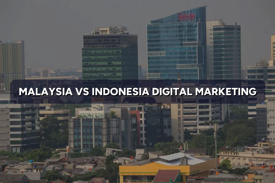 Malaysia vs Indonesia Digital Marketing: Key Differences