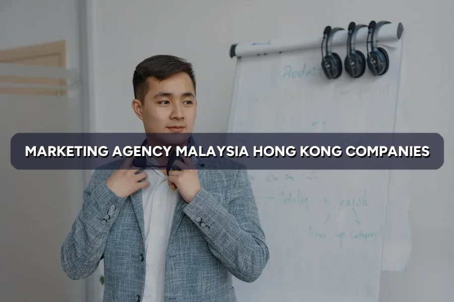Malaysian Marketing Agency for Hong Kong Firms: Guide 2026