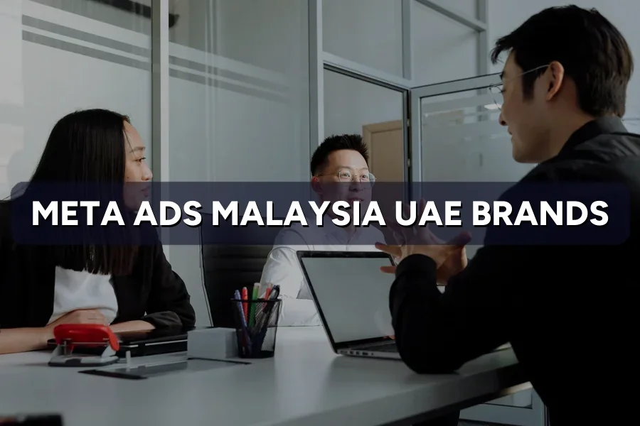 Meta Ads Malaysia for UAE Brands: Targeting & Creative Guide