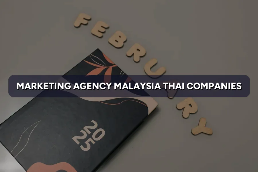 Malaysian Marketing Agency for Thai Firms: What to Expect