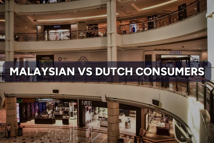 Malaysian vs Dutch Consumers: What Changes Your Marketing