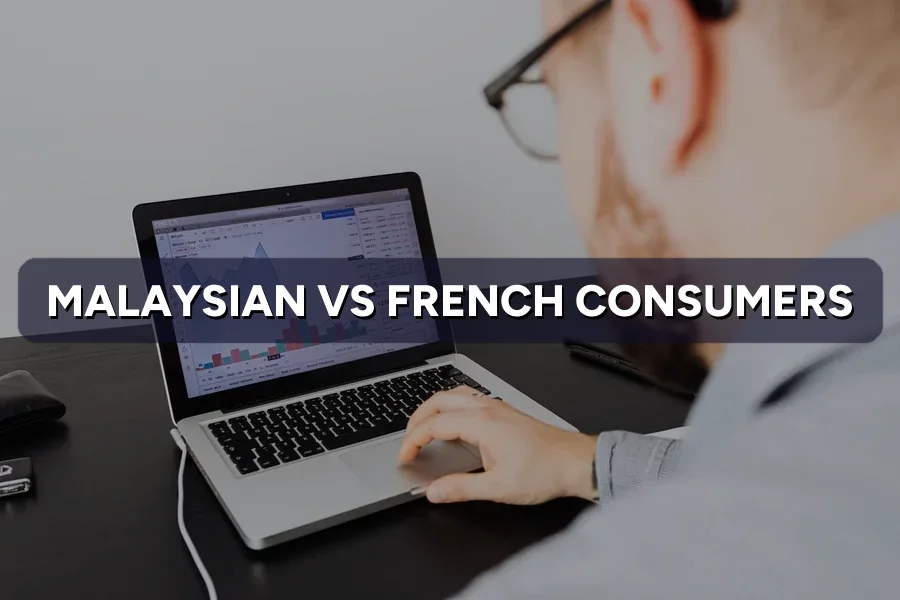 Malaysian vs French Consumers: What Changes Your Marketing