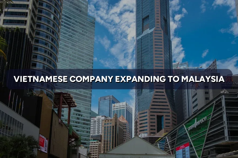 Vietnamese Company Expanding to Malaysia: Marketing Guide