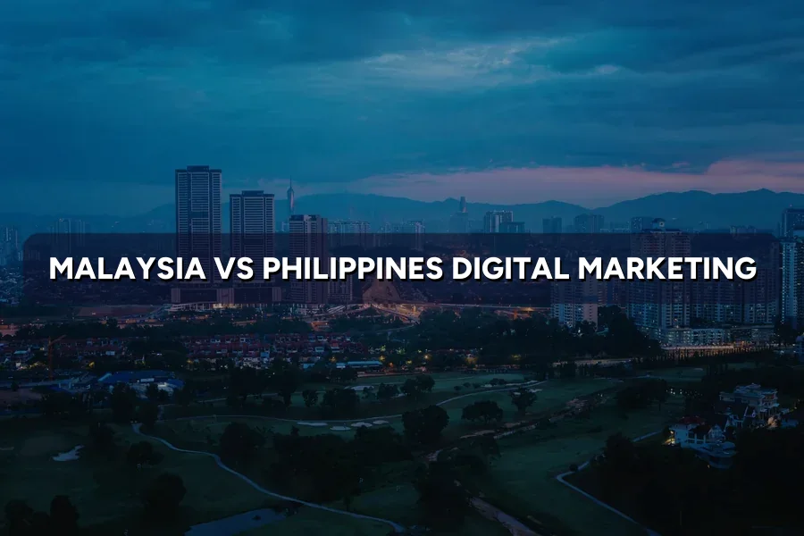 Malaysia vs Philippines Digital Marketing: Key Differences