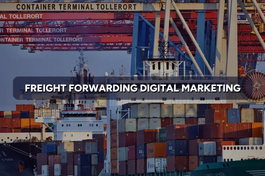 Best Digital Marketing for Freight Forwarders Malaysia 2026
