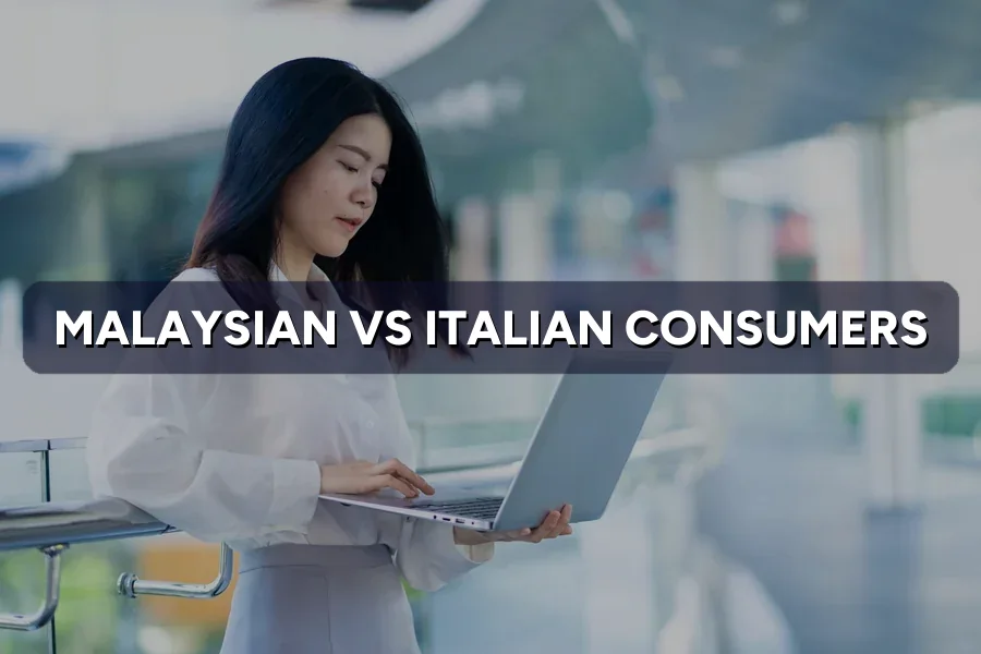 Malaysian vs Italian Consumers: What Changes Your Marketing