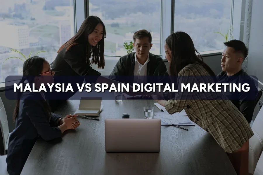 Malaysia vs Spain Digital Marketing: Key Differences 2026