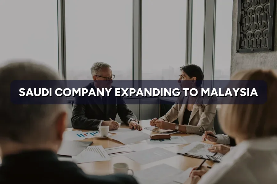 Saudi Company Expanding to Malaysia: Marketing Guide 2026