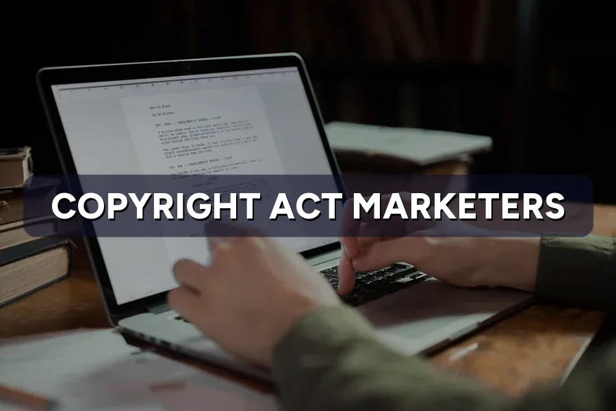 Copyright Act 1987 for Marketers: What You Can Reuse Online