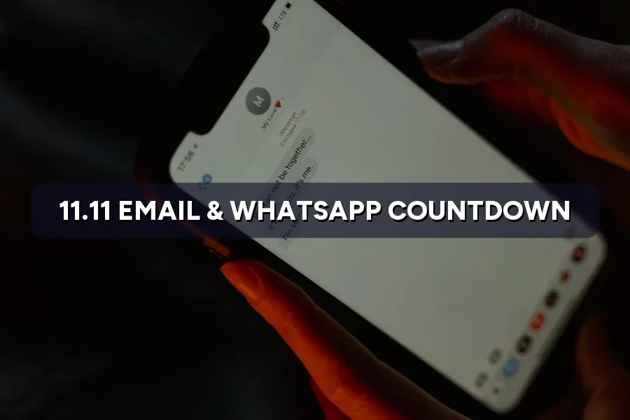 11.11 Email and WhatsApp Countdown: A 7-Day Send Plan