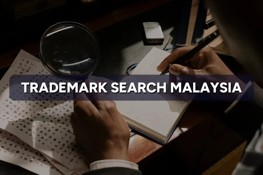 Trademark Search Malaysia: Check a Brand Name Before Launch