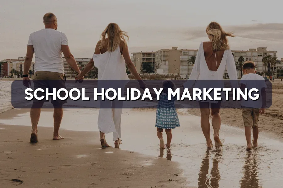 School Holiday Marketing Malaysia: Win the Year-End Break
